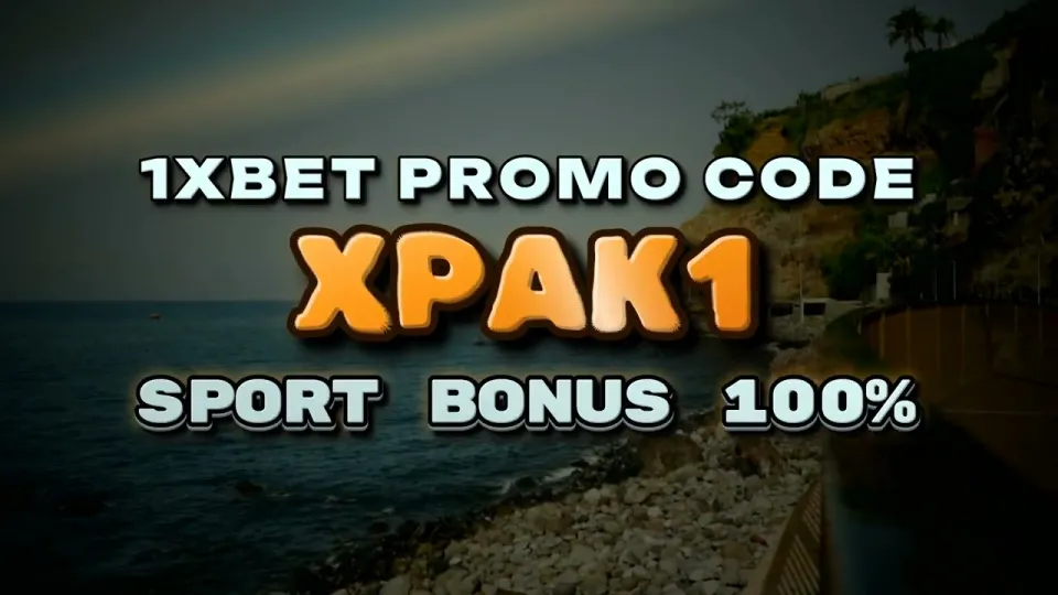 The 1xBet Full Guide to Registering With Promo Code XPAK1 and Claiming a 100% First Deposit Bonus